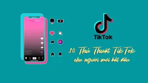 "10 bí quyết TikTok cần biết để thành công trong năm 2024" 12