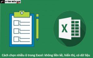 Cách chọn nhiều ô không liền kề trong Excel: Hiển thị và lọc theo điều kiện có dữ liệu 4