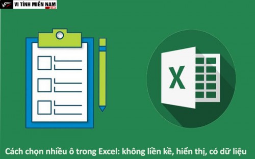 Cách chọn nhiều ô không liền kề trong Excel: Hiển thị và lọc theo điều kiện có dữ liệu 1