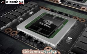 Bí quyết hiệu chỉnh card đồ họa để tối ưu hiệu suất hoạt động 16