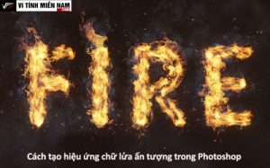 Hướng dẫn tạo hiệu ứng chữ lửa đỉnh cao trong Photoshop 1