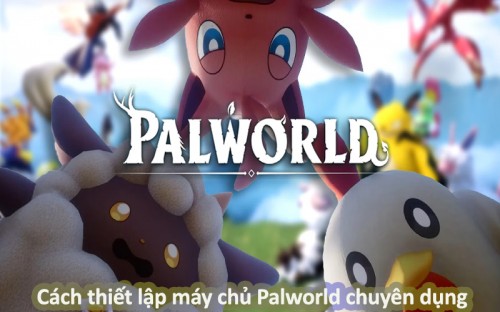 Hướng dẫn cách thiết lập máy chủ chuyên dụng cho Palworld một cách hiệu quả 1