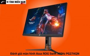 Review chi tiết màn hình Asus ROG Swift 360Hz PG27AQN: Đánh giá hiệu suất và tính năng đỉnh cao 38