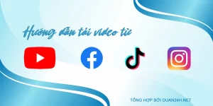 Cách tải video từ Facebook, TikTok, Instagram và Youtube năm 2024: Hướng dẫn chi tiết 2