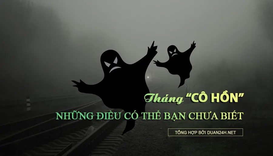 10 điều thú vị về tháng cô hồn bạn chưa từng nghe đến! 1