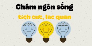 Châm Ngôn Sống Tích Cực Mỗi Ngày: Cap Yêu Đời Hài Hước, Lạc Quan Nhất với 777+ 20