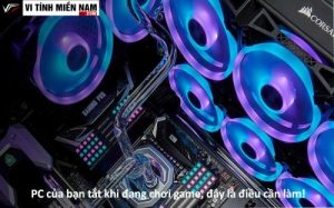 Những biện pháp cần thực hiện khi PC tắt đột ngột trong khi chơi game 3